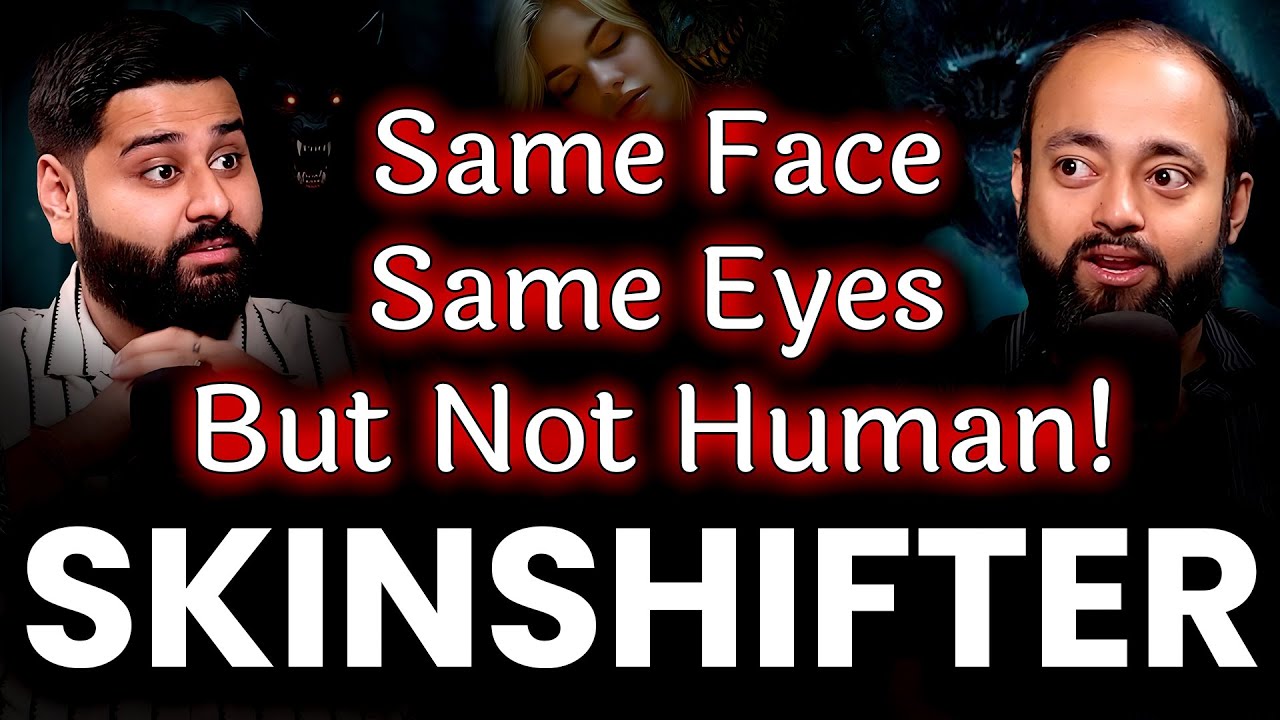 इंसान की Body में एक इंसान दो जगह? | Skinshifter Encounter | Abhishek Kar | Podcast Baba