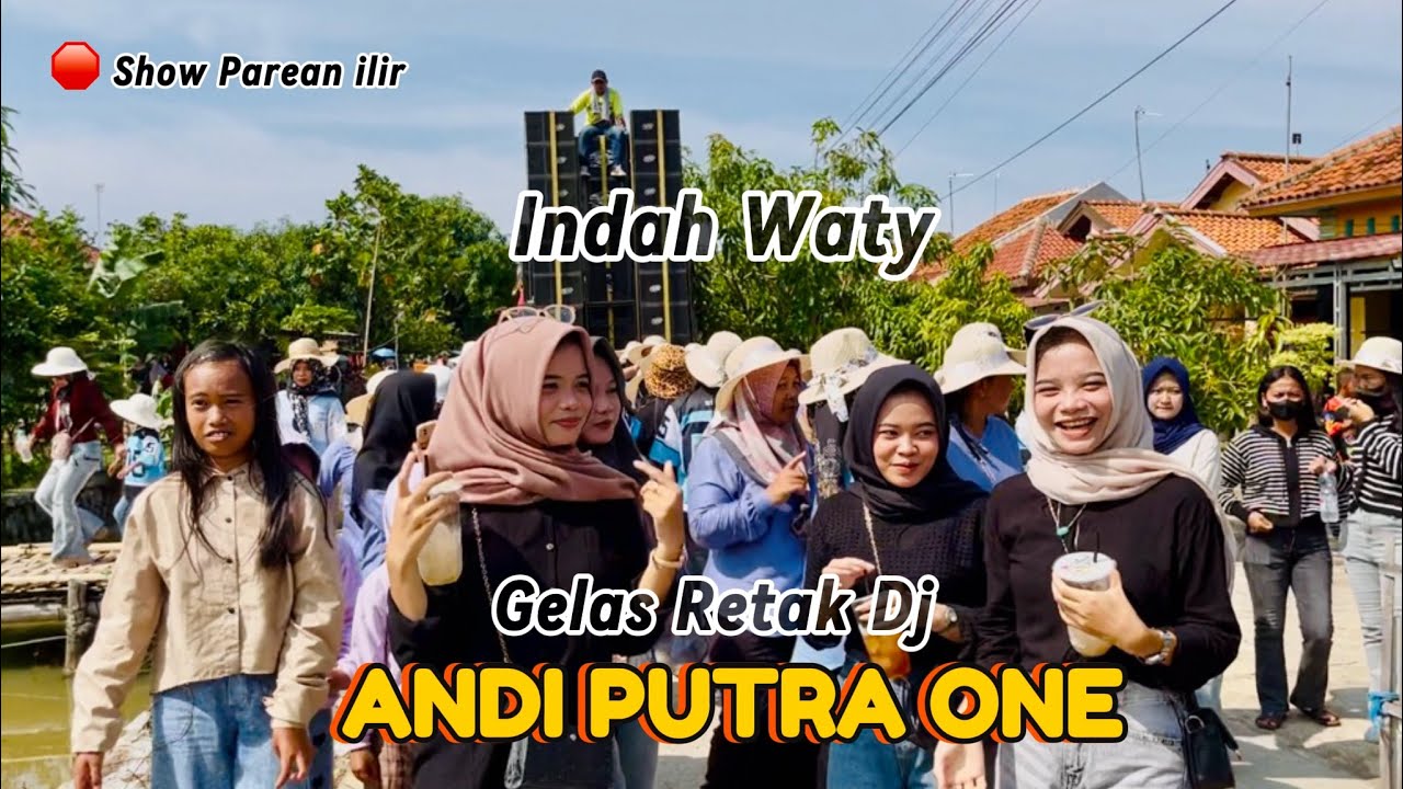 ANDI PUTRA 1 GELAS RETAK DJ VOC INDAH WATY SHOW PAREAN ILIR TGL 5 JANUARI 2026