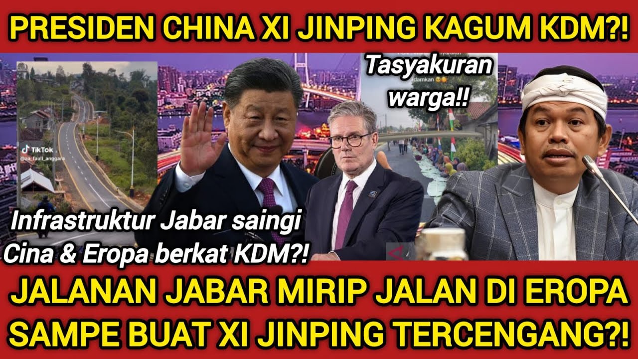 EDAS‼️KDM BUAT PRESIDEN CINA TAKJUB?! PEMBANGUNAN JABAR DI BAWAH KDM BUAT JALANAN MULUS LAMPAI CINA?