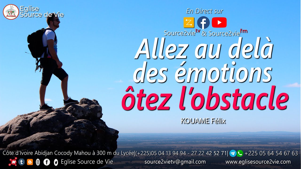 🔴 Kouamé Félix | Allez au delà des émotions, ôtez l'obstacle