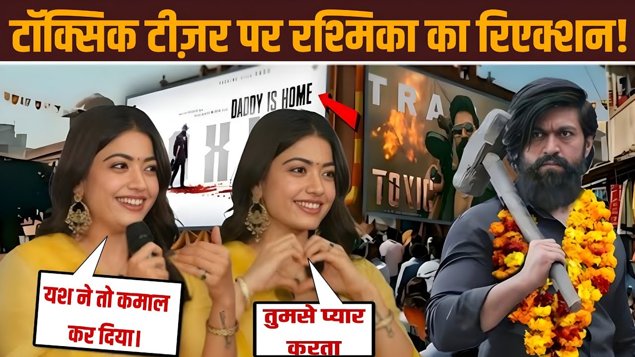 Rashmika Mandanna ka Shocking Statement on Yash Toxic Teaser