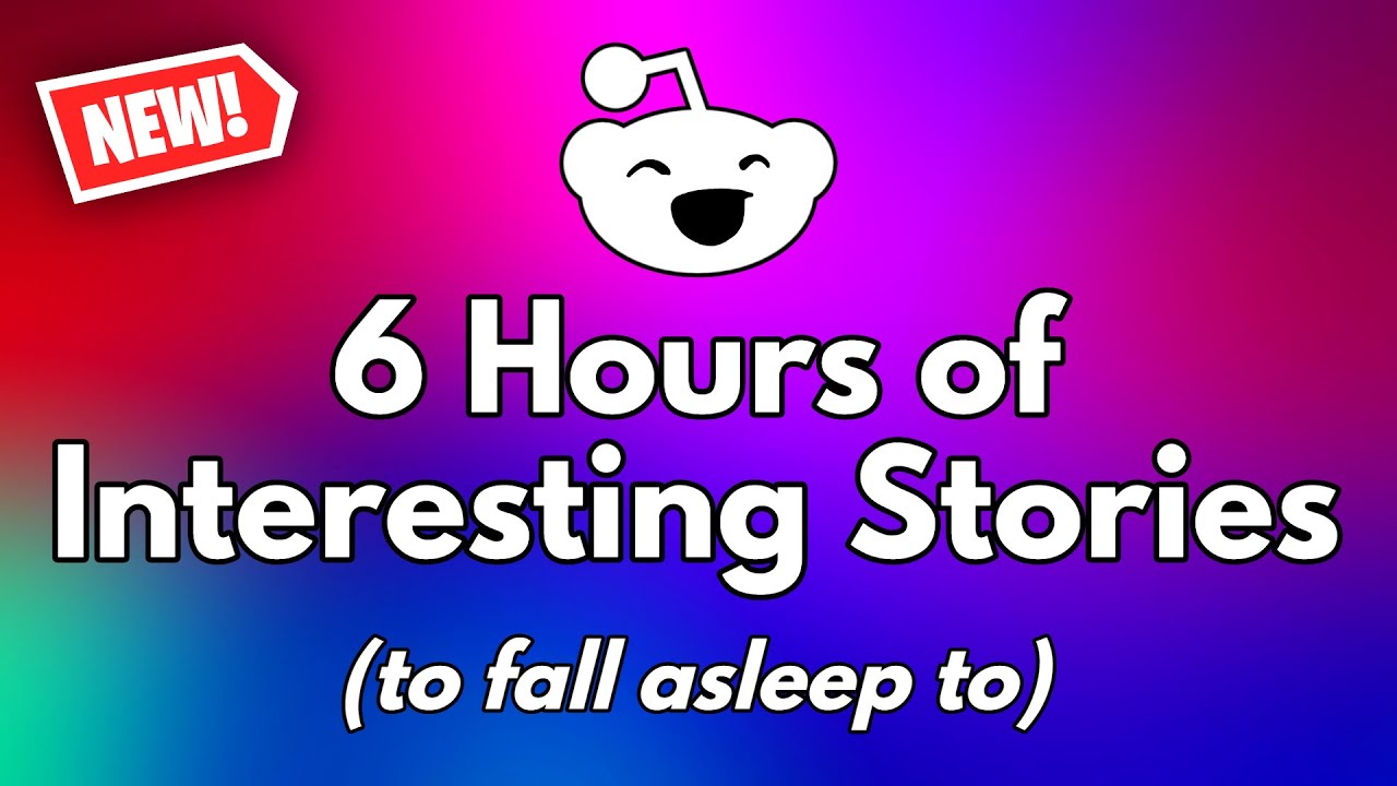 6 Hours of Interesting Stories to fall asleep to (NO ADS) - Reddit Update