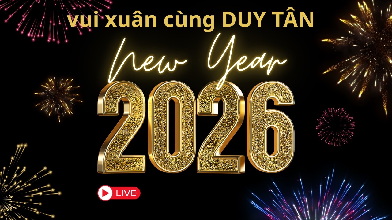 VUI XUÂN CÙNG DUY TÂN