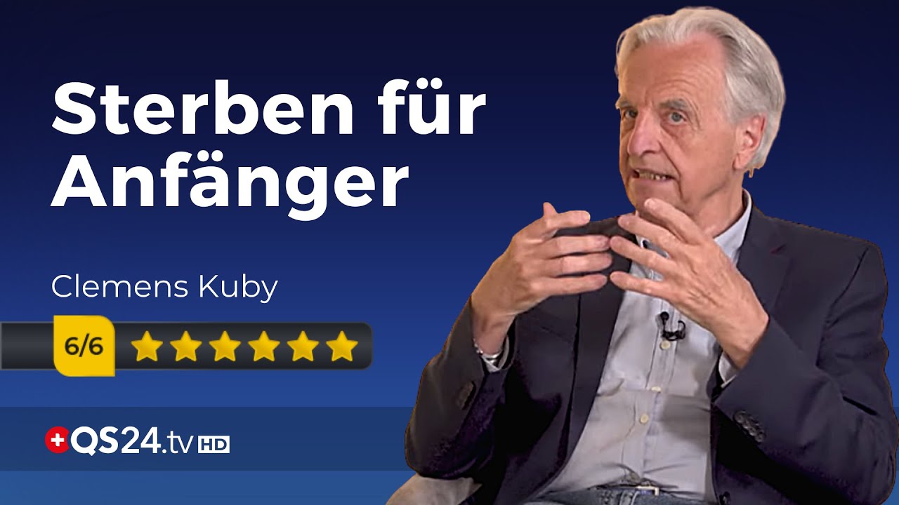 Clemens Kuby: Sterben für Anfänger | Sinn des Lebens | QS24 Gesundheitsfernsehen