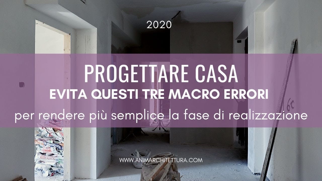 Progettare casa - I tre macro errori che puoi evitare | animArchitettura