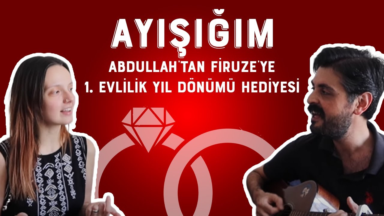 Ayışığım | Abdullah'tan Firuze'ye 1. Evlilik Yıld&ouml;n&uuml;m&uuml; Hediyesi