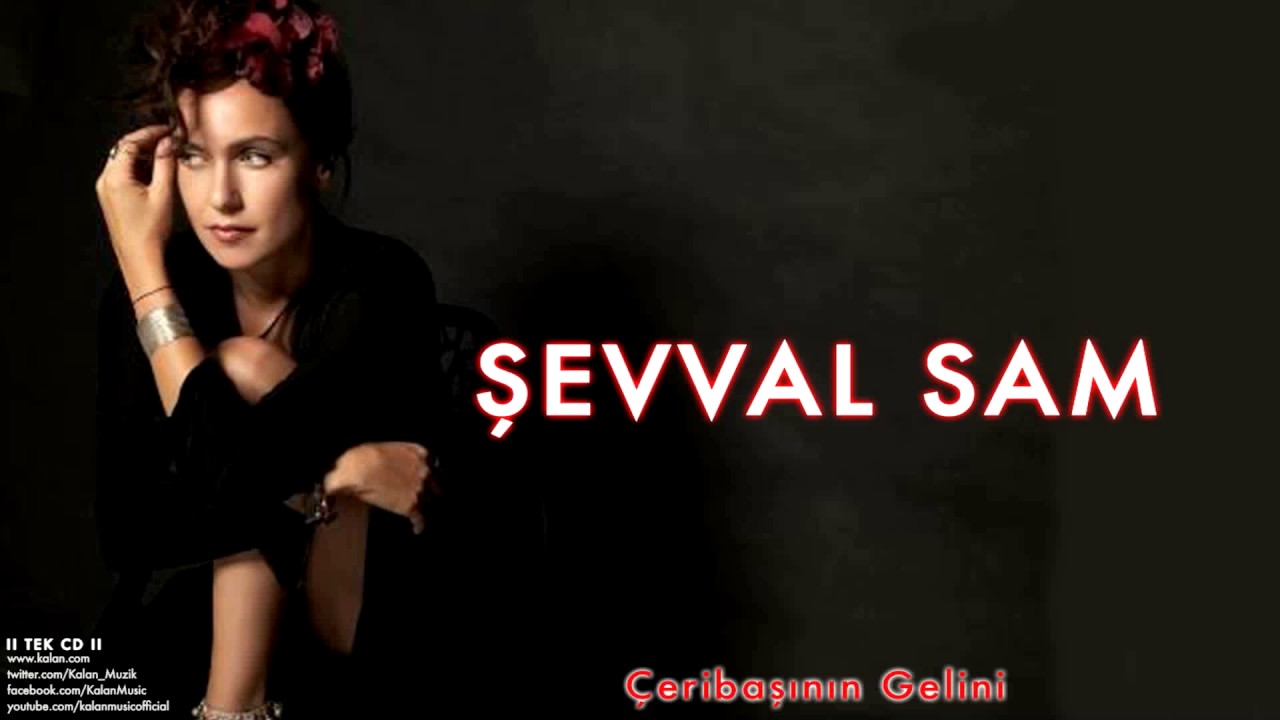Şevval Sam - Çeribaşının Gelini [ II Tek © 2012 Kalan Müzik ]
