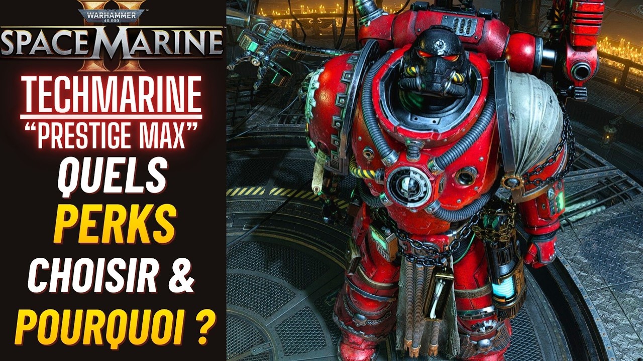 Space Marine 2 - Techmarine PRESTIGE MAX - Quels Perks 