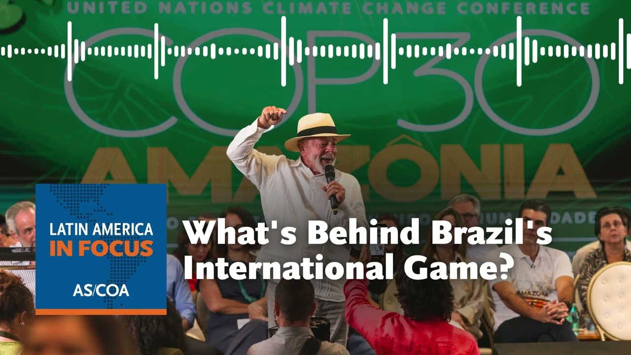What's Behind Brazil's International Game? | Latin America in Focus Ep 216