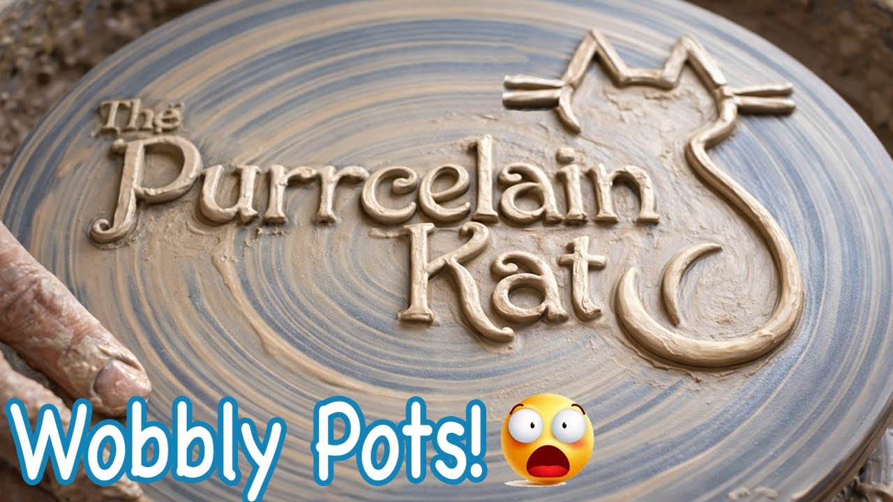 The Purrcelain Kat - Wobbly Pots!  Third time is a charm