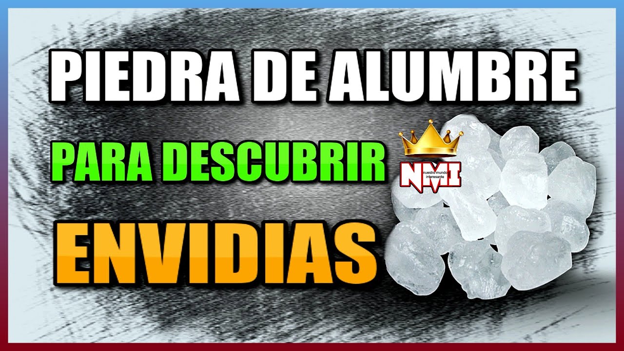 piedra de alumbre para descubrir envidias