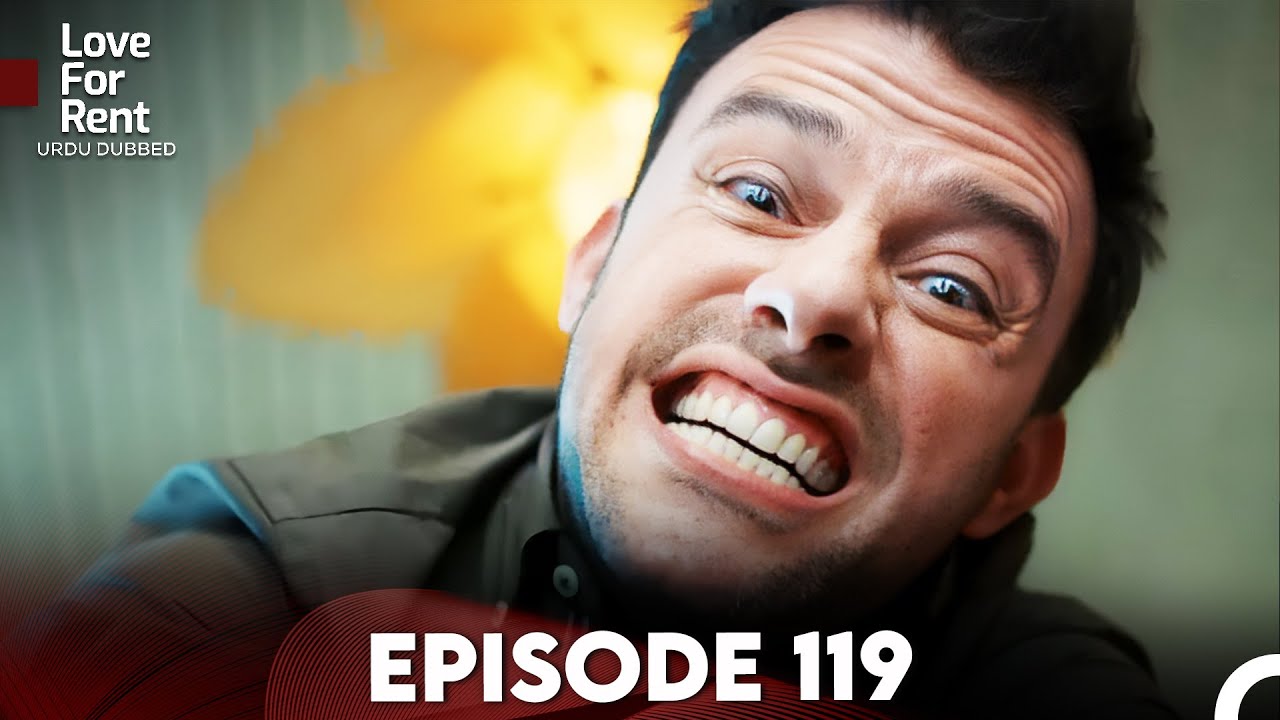 Love For Rent Episode 119 (Urdu Dubbed)