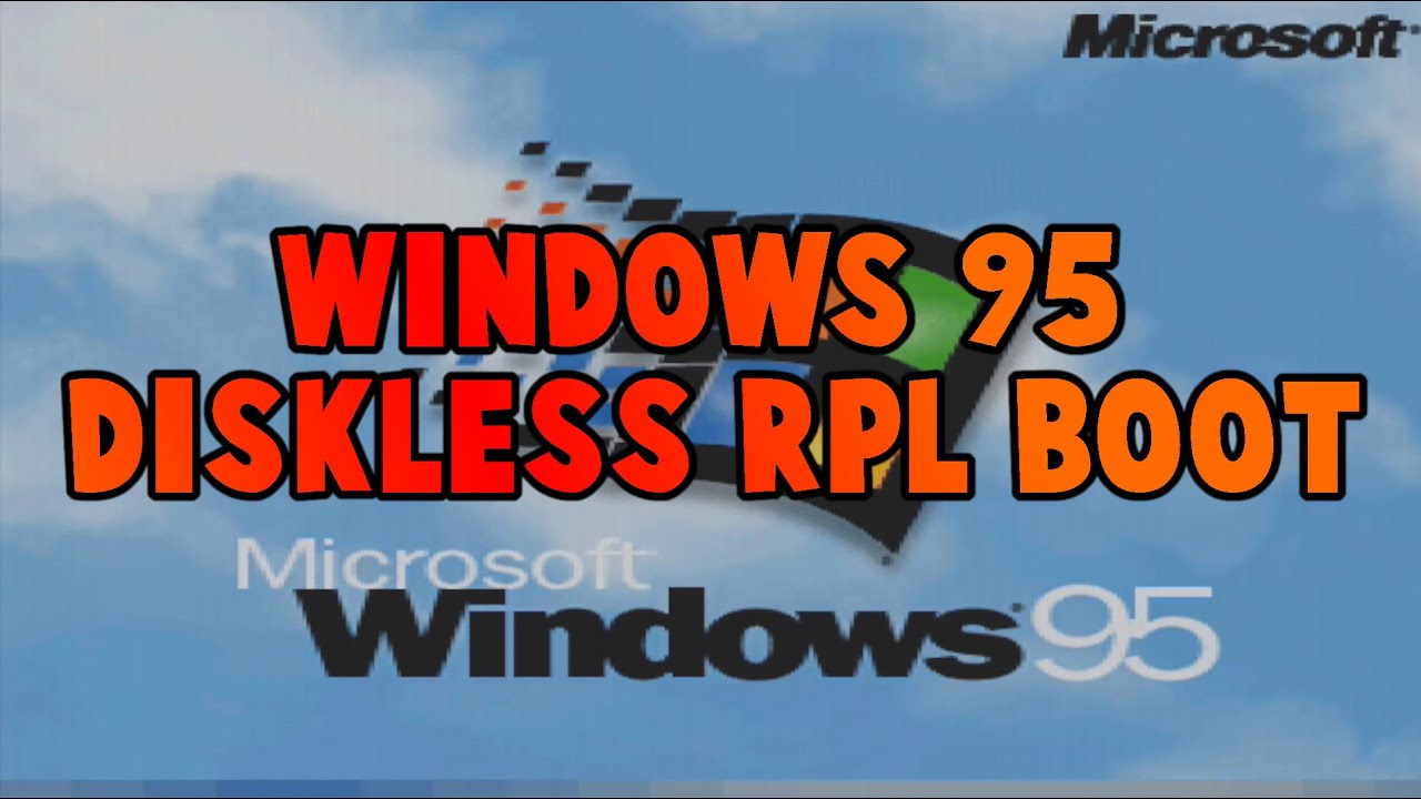 RetroShort: Diskless Remote Booting Windows 95 From Windows NT 4.0 Server!