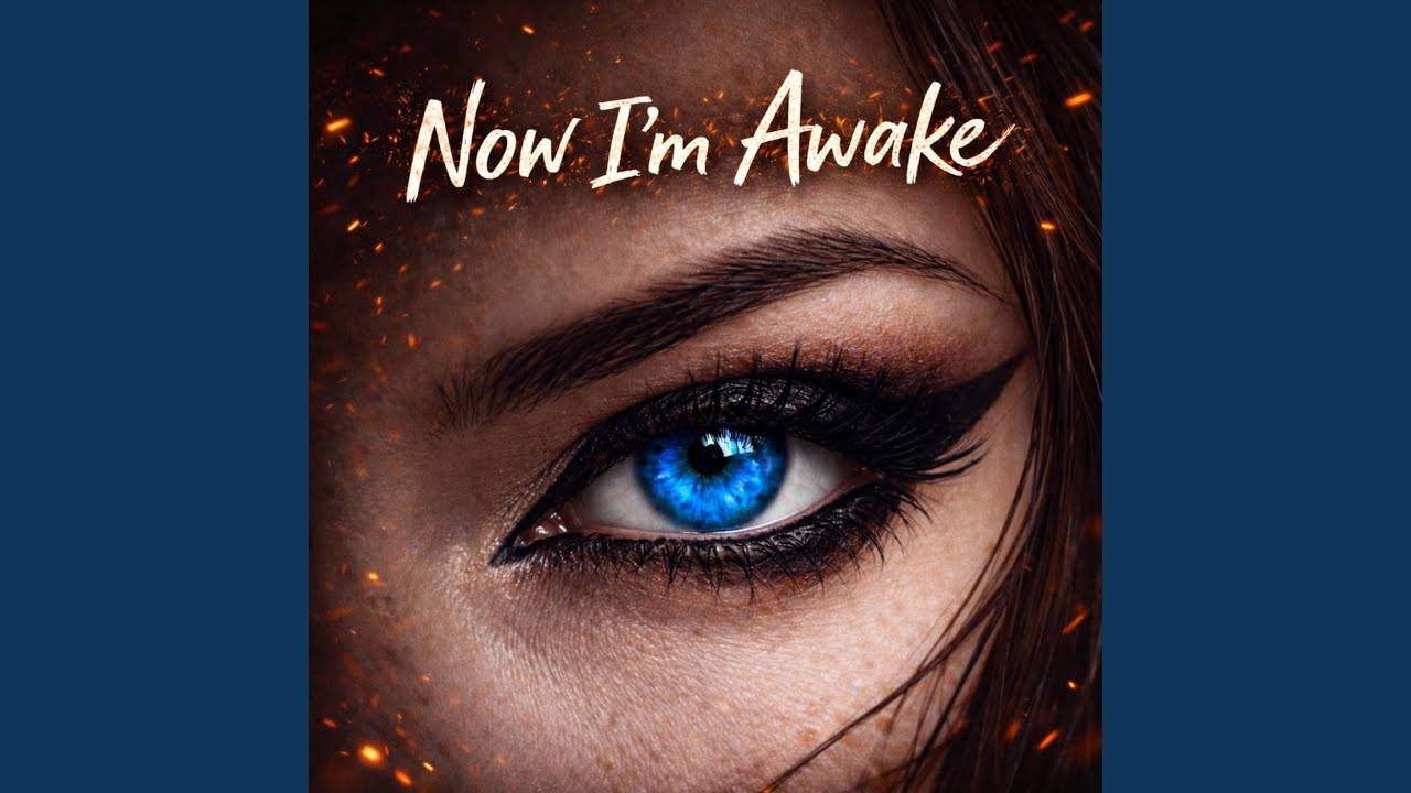Now I’m Awake