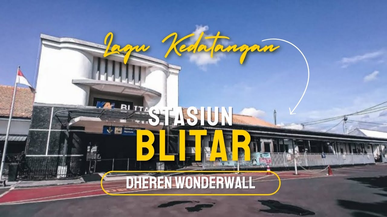 Lagu Kedatangan Stasiun Blitar | Blitar Kawentar