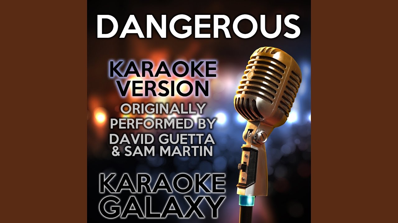 Dangerous (Karaoke Instrumental Version) (Originally Performed By David Guetta & Sam Martin)