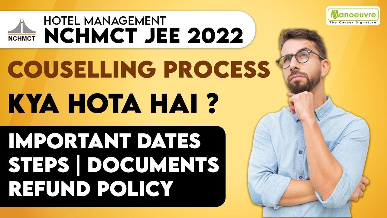 NCHMCT - JEE 2022 | COMPLETE COUNSELLING PROCESS - IMP DATES | STEPS | DOCUMENTS | REFUND POLICY.