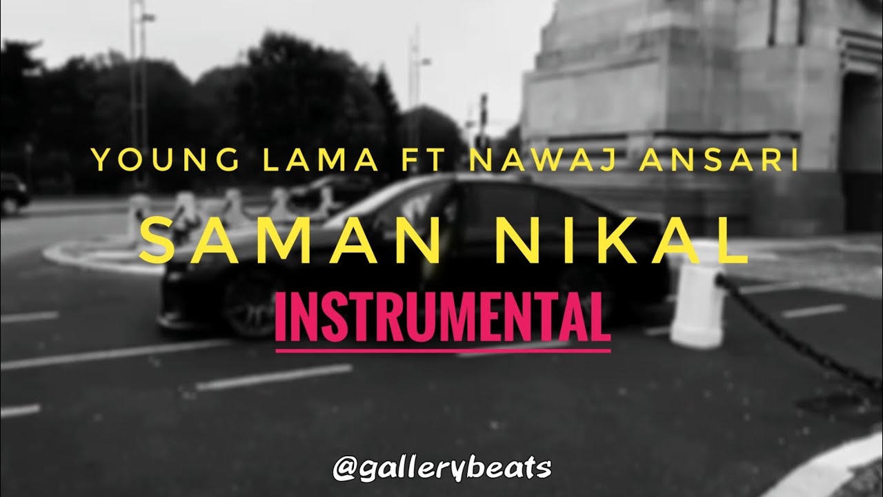 Young Lama - Saman Nikal ft. Nawaj Ansari Instrumental Track Remake by Gallery Beats