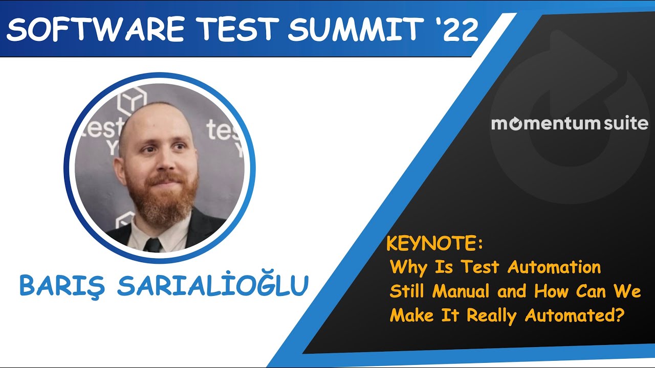 Test Summit 2022 Keynote #10 - Why Is Test Automation Still Manual? | Barış Sarıalioğlu