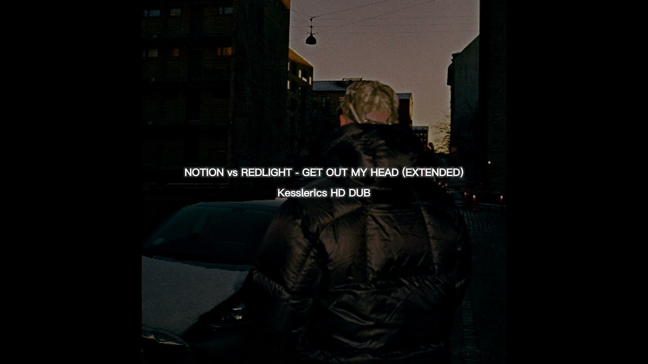 NOTION vs REDLIGHT - GET OUT MY HEAD (EXTENDED)