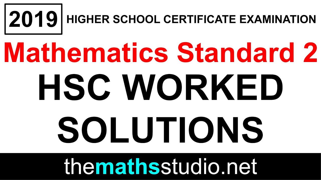 2019 Maths Standard 2 HSC exam paper complete worked solutions (TheMathsStudio.Net)