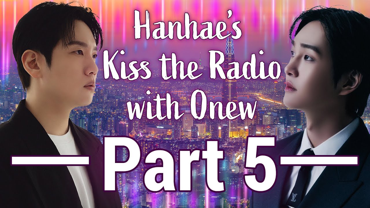 Hanhae's Kiss the Radio w/ Onew [Part 5] #onew  #hanhae  #shinee