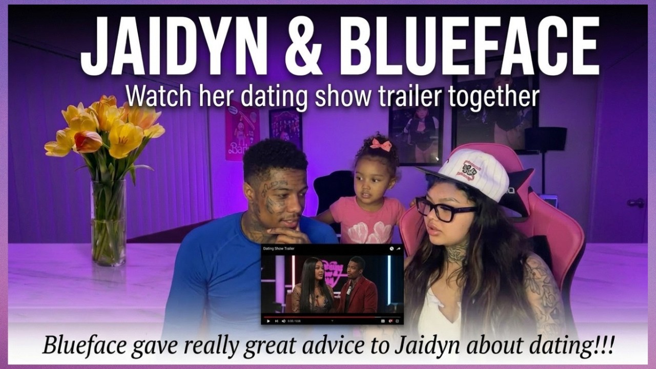 Jaidyn & Blueface Watch Her Dating Show Trailer&hellip; His Advice Was SHOCKING 😳