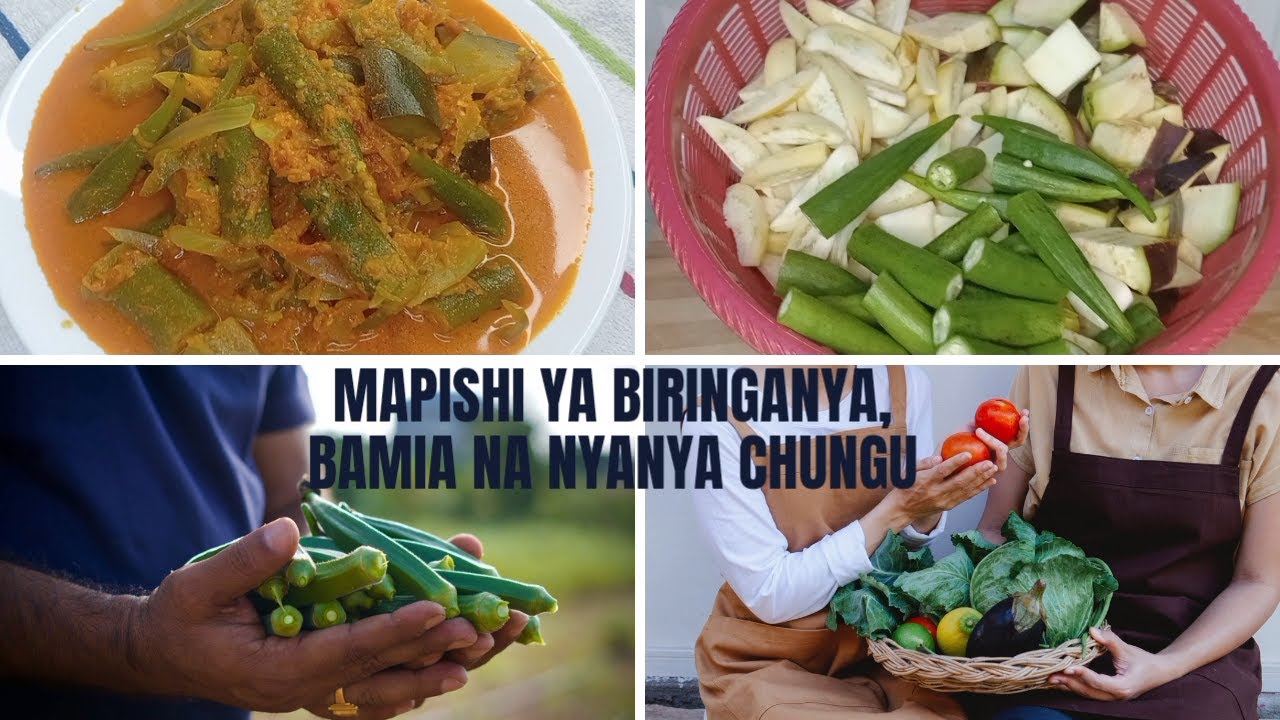 JINSI YA KUPIKA MBOGA YA BIRINGANYA BAMIA NA NYANYA CHUNGU MCHANYANYIKO
