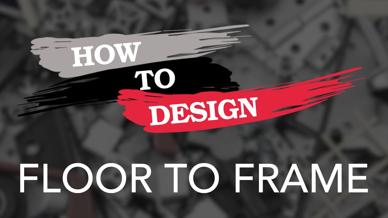 80/20 │ How to Design: Floor to Frame