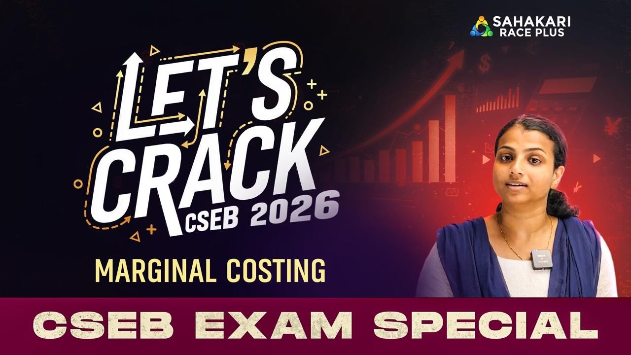 CSEB Accountancy📌| Marginal Costing 📈| Lets Crack CSEB 🏆| Sahakari Race Plus