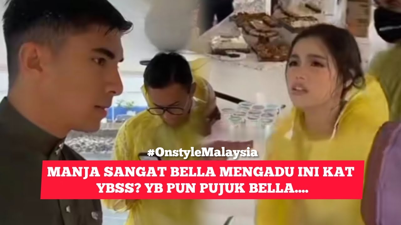 MANJA BELLA MENGADU KAT YBSS PASAL INI & RESPON YB BUAT RAMAI TERHARU😍😭💞