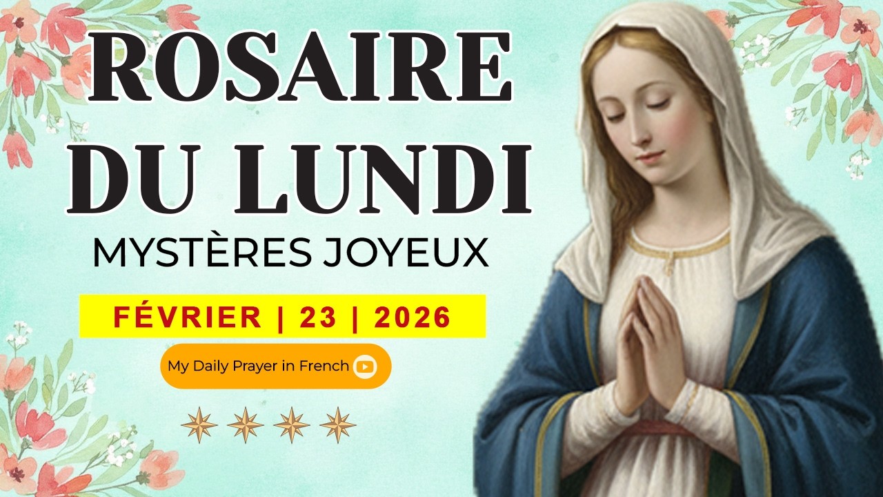 ROSAIRE DE GUÉRISON : MYSTÈRES JOYEUX, ROSAIRE DU LUNDI🌹FÉVRIER 23 2026🙏 DIEU EST TON REFUGE