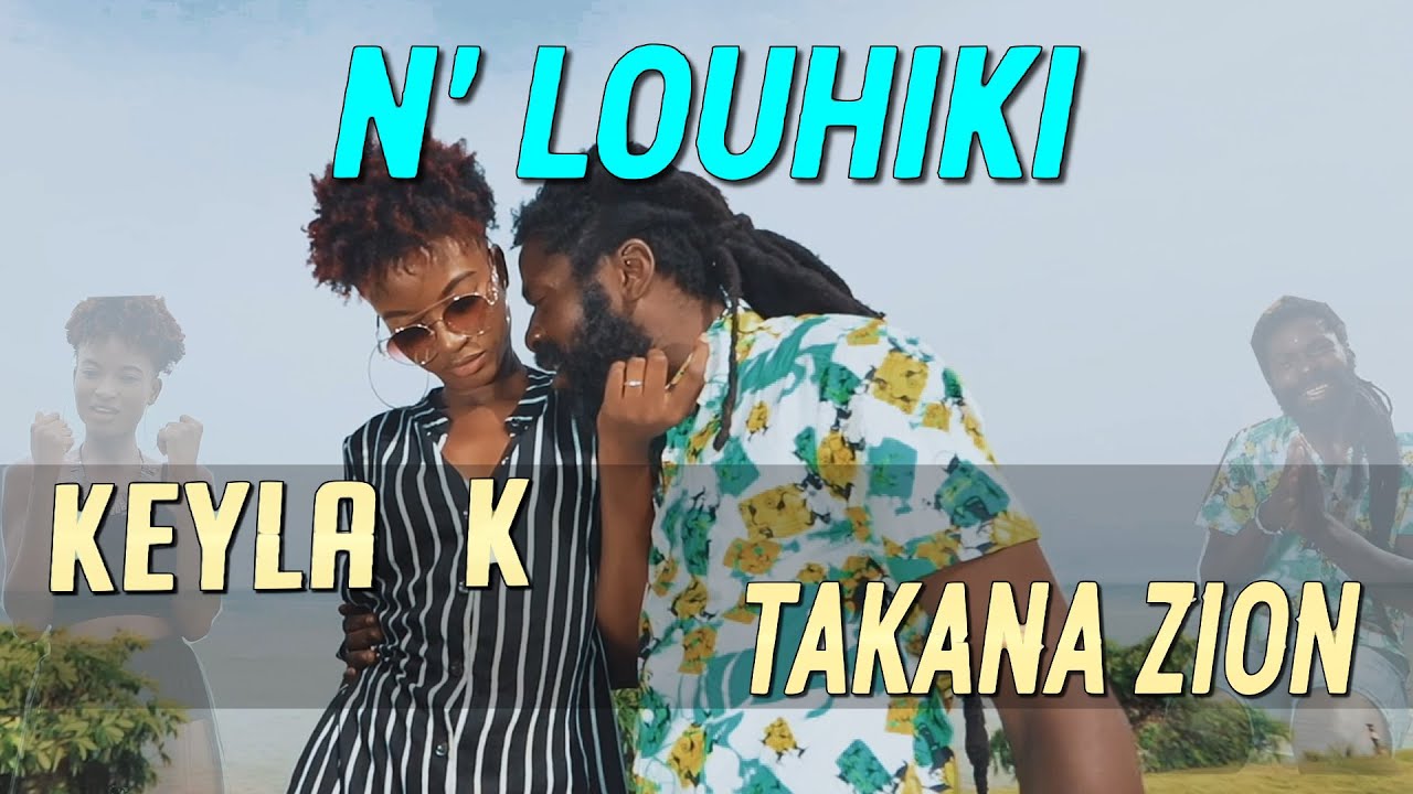 Keyla K & Takana Zion - N'Louhiki - Clip Officiel