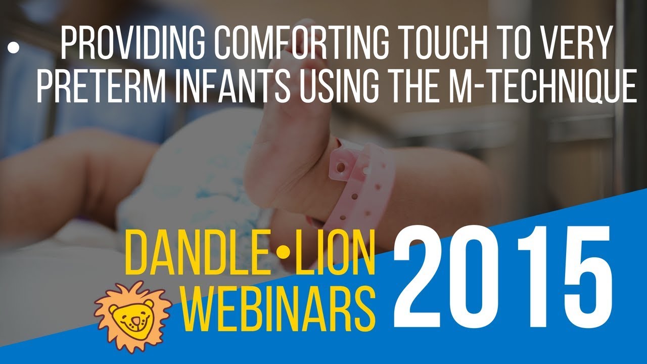 Providing Comforting Touch to Very Preterm Infants Using the M-Technique