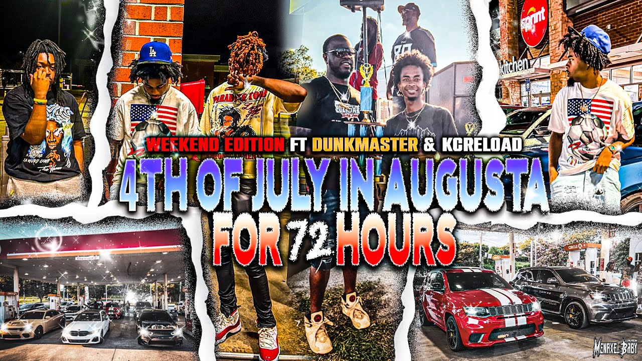 4th Of July In Augusta For 72 Hours
