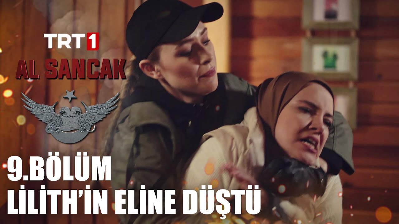Lilith, Sedef’in Peşinde! - Al Sancak @alsancaktrt