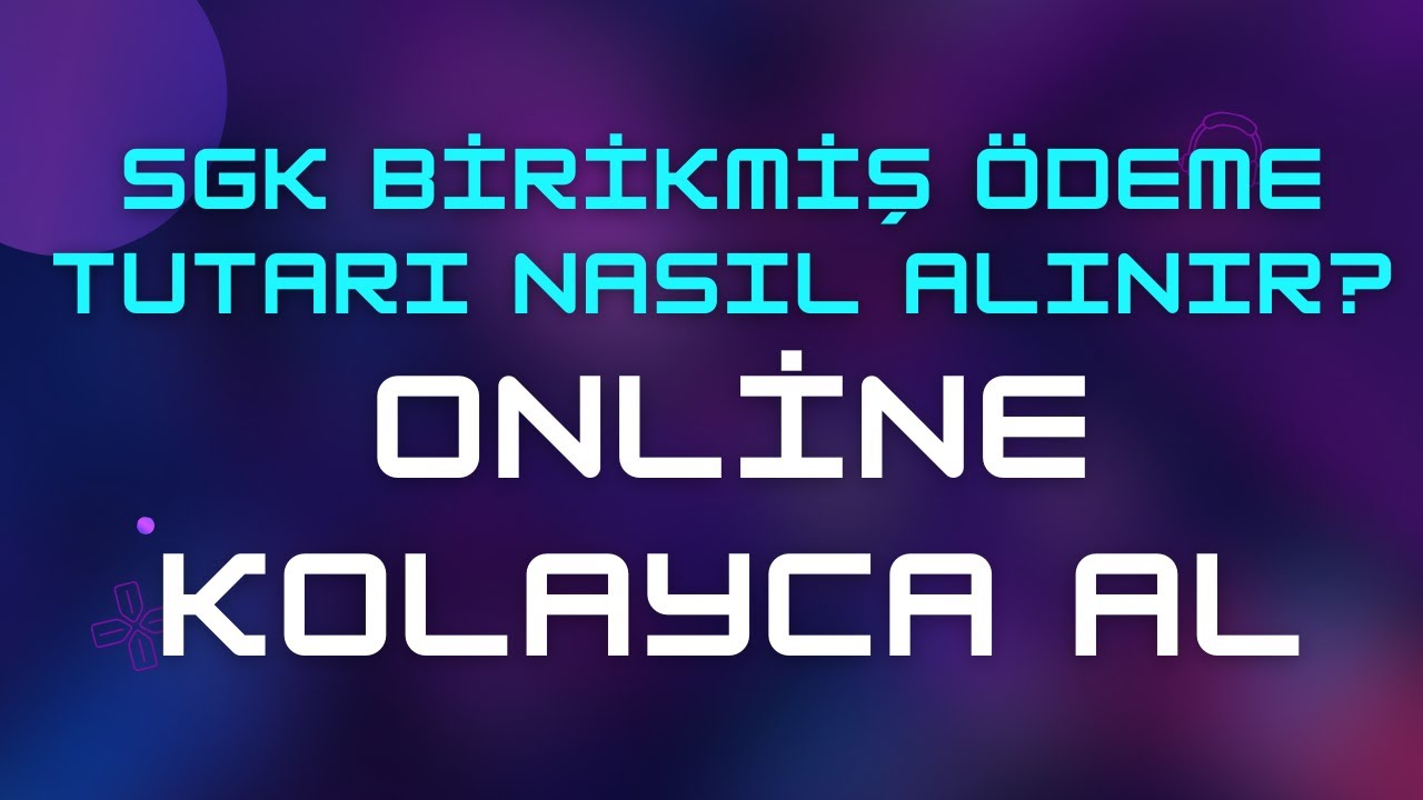 SGK Birikmiş &Ouml;deme Tutarı Nasıl Alınır? & Online Kolayca Al