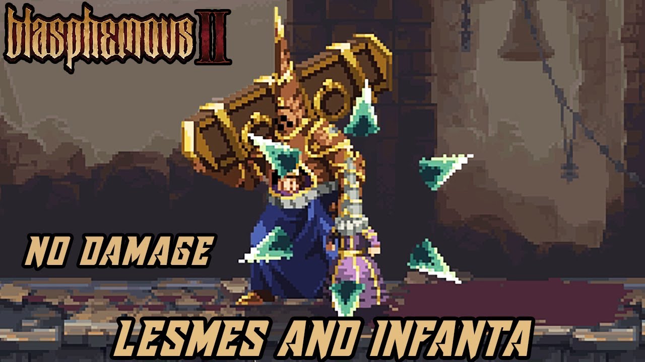 Blasphemous 2 - Lesmes, Incorrupt Sacristan & Sleeping Infanta [No Damage | No Prayers]