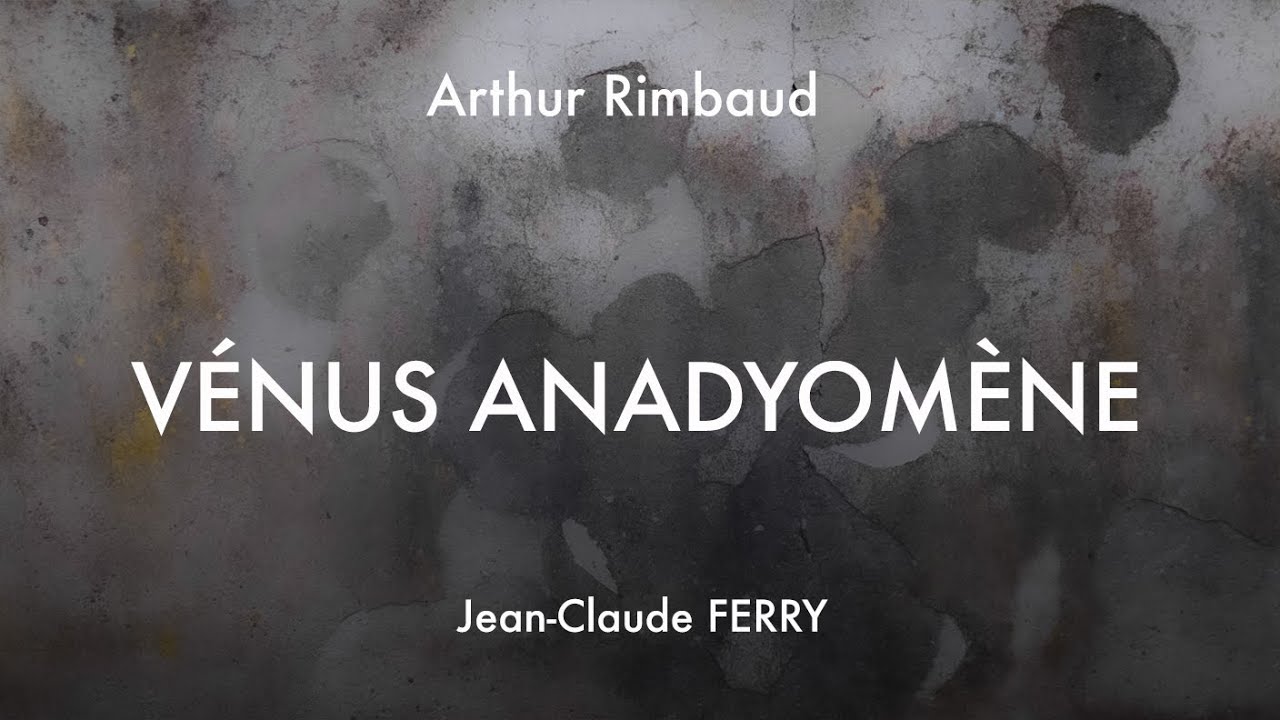V&eacute;nus anadyom&egrave;ne [Arthur RIMBAUD]