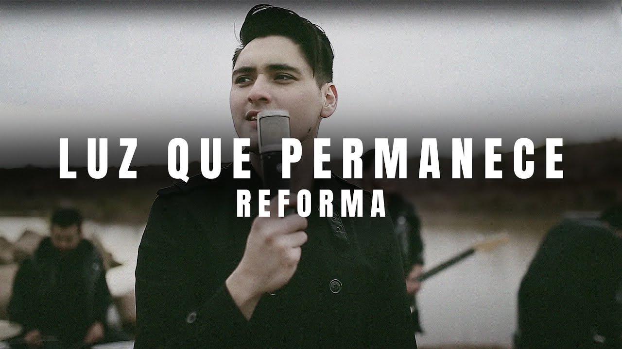 Reforma - Luz Que Permanece (Videoclip Oficial)
