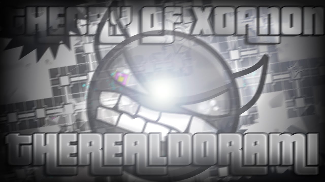 [Very Hard Demon] Theory Of XoanoN - TheRealDorami - Geometry Dash 2.0