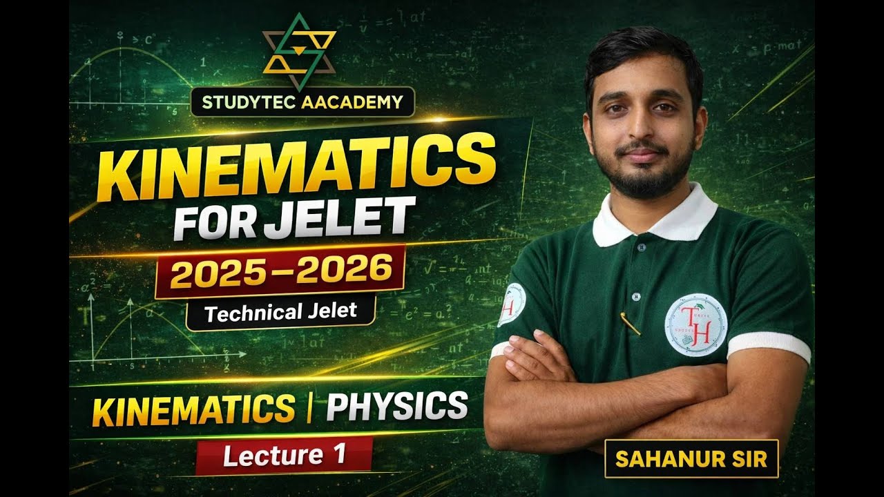 Kinematics | PHYSICS  by Sahanur Sir |Technical (JELET 2026)