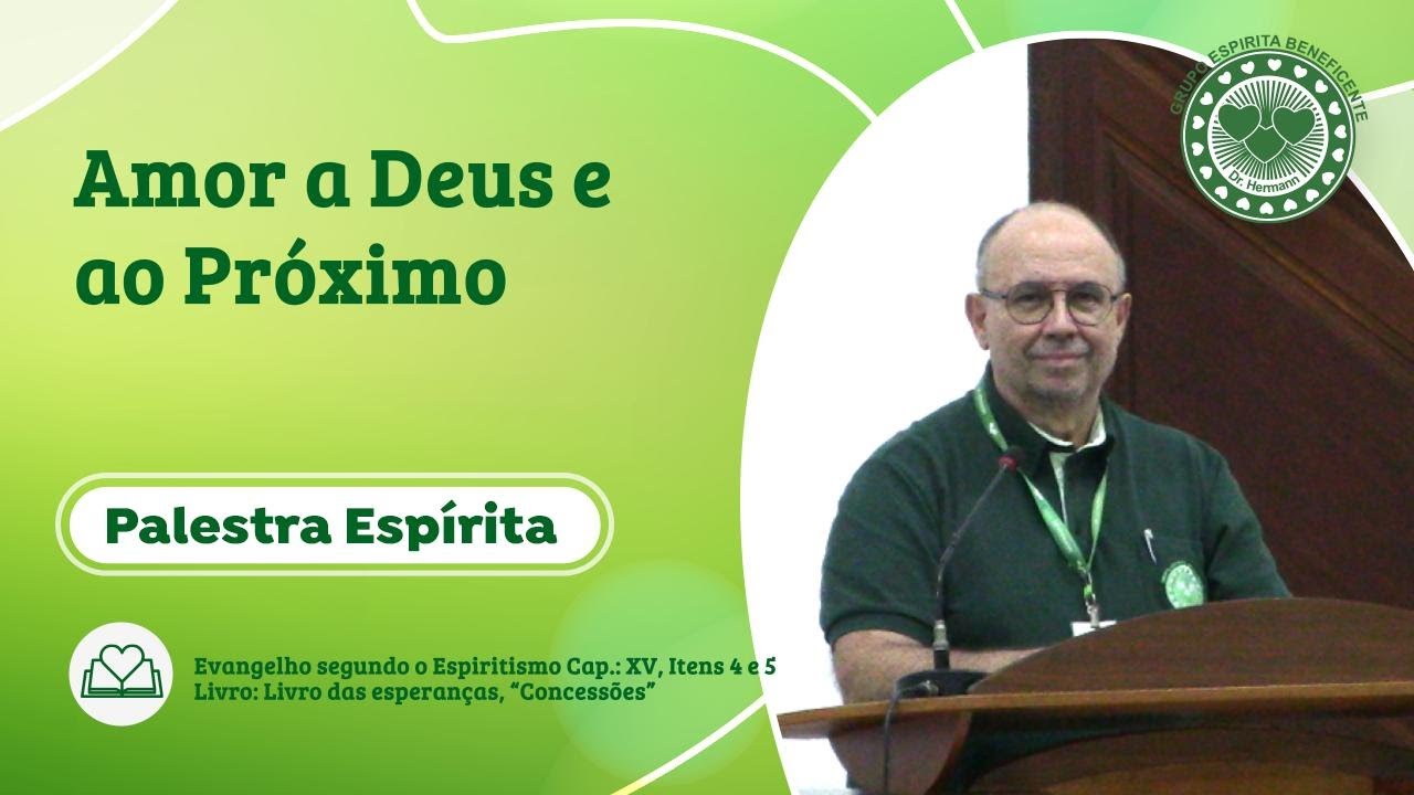 #1306 - Amar a Deus e ao próximo - Palestra Espírita