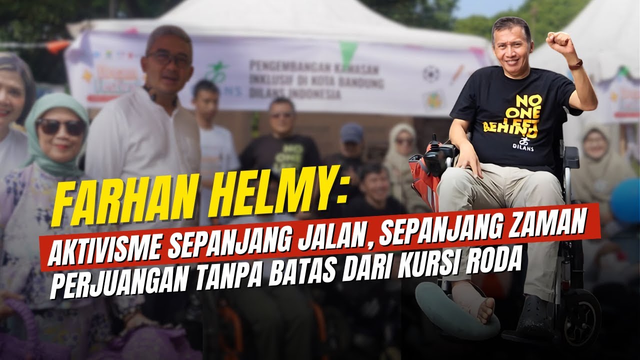 Farhan Helmy: Aktivisme Sepanjang Jalan, Sepanjang Zaman -- Perjuangan Tanpa Batas dari Kursi Roda