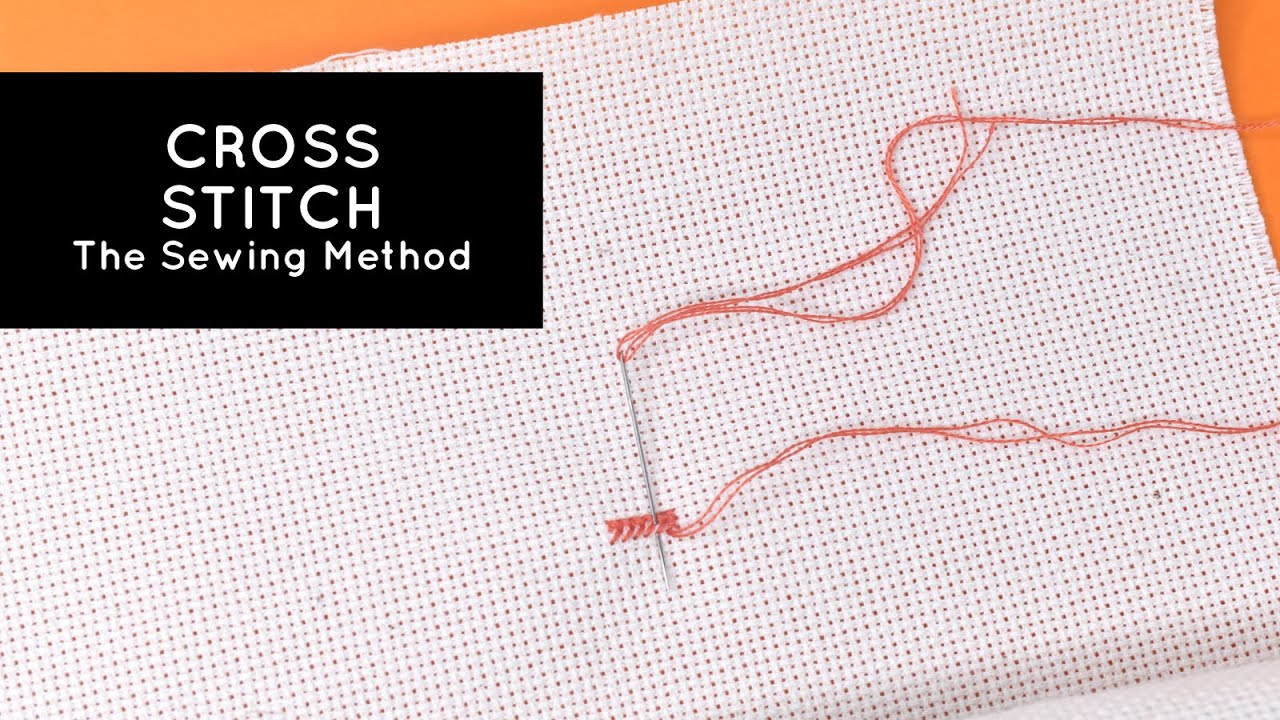 Cross Stitch: The Sewing Method