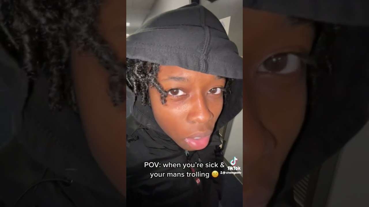 POV: when you’re sick & your mans trolling😐 