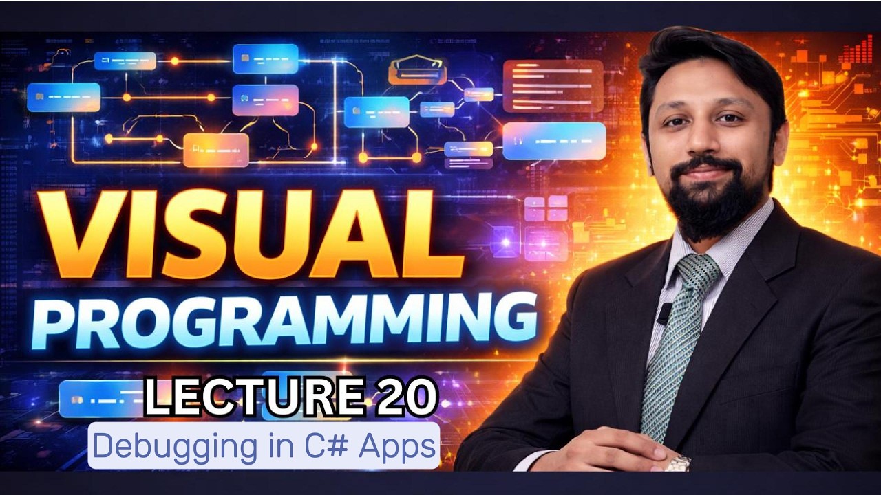 Visual Programming L20 - Debugging C# Apps