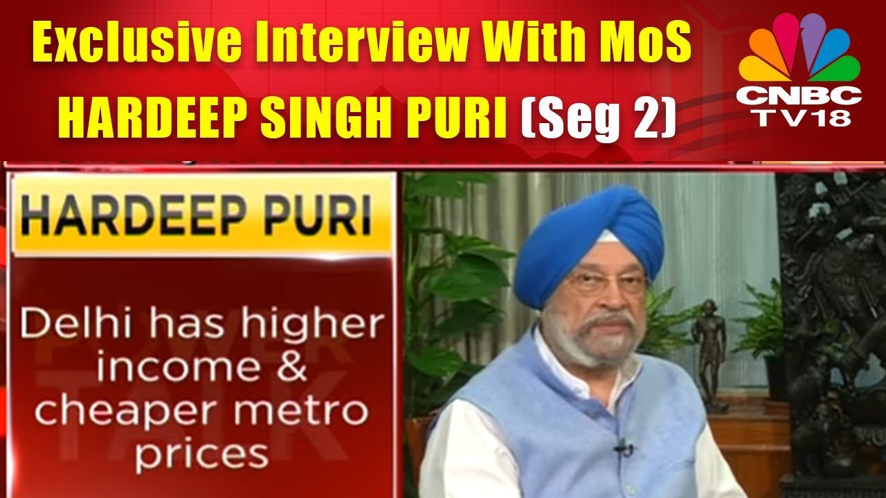 Exclusive Interview With MoS HARDEEP SINGH PURI (Seg 2) | CNBC TV18