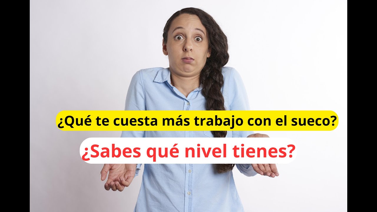 ¿Qué te cuesta más trabajo con el sueco? ¿Sabes qué nivel tienes? Entrena y descubre tu nivel. 📚😃