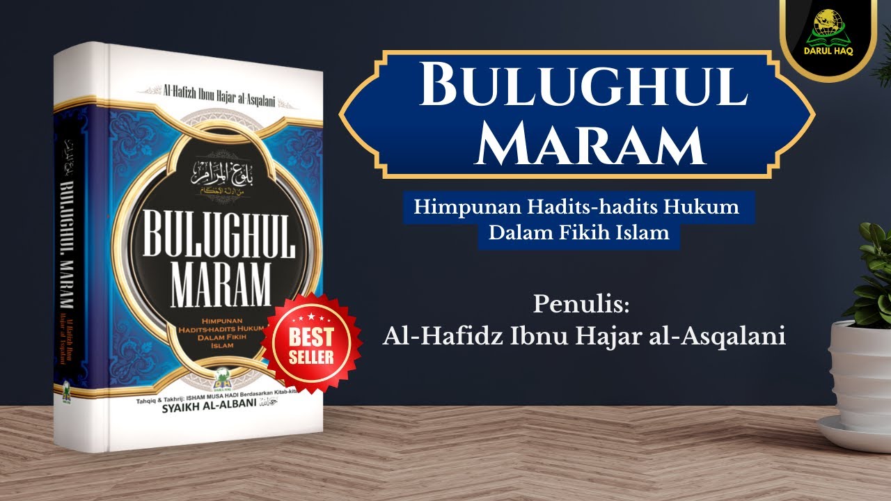 Bulughul Maram & Terjemahnya - Himpunan Hadits-hadits Hukum dalam Fikih Islam